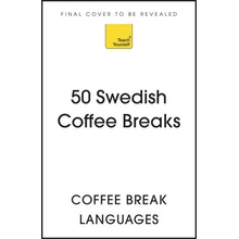 50 Swedish Coffee Breaks: Short Activities to Improve Your Swedish One Cup at a Time
