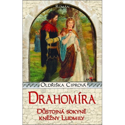 Drahomíra Důstojná sokyně kněžny Ludmily