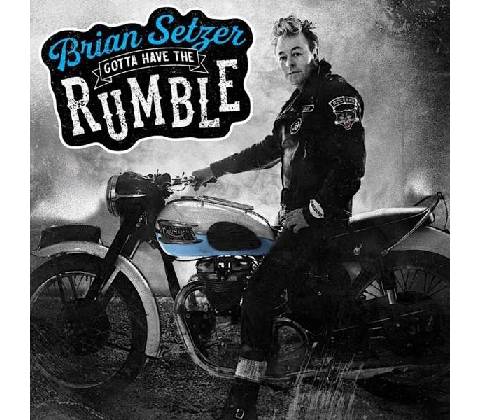 SETZER, BRIAN - GOTTA HAVE THE RUMBLE CD