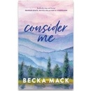 Consider Me - Becka Mack