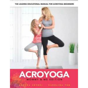 AcroYoga: Mommy and Me Edition | Andrea Seydel, Karolina Yen (ISBN: 9781530822058)