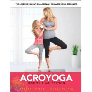 Image 1 of AcroYoga: Mommy and Me Edition | Andrea Seydel, Karolina Yen