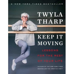 Keep It Moving | Twyla Tharp (ISBN: 9781982101312)