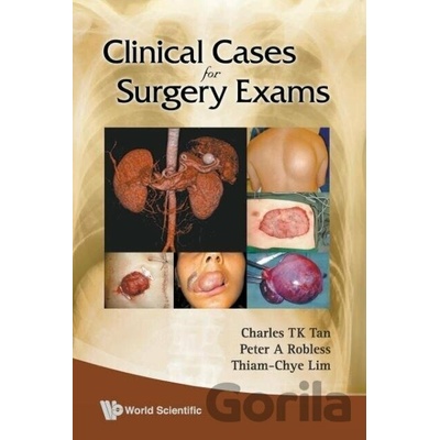 Clinical Cases for Surgery Exams Tan Charles T. K.