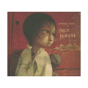 Journal Secret Du Petit Poucet | Philippe Lechermeier, Rebecca Dautremer (ISBN: 9782013913713)