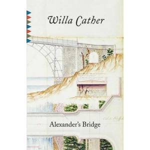 Alexander's Bridge | Willa Cather (2010)