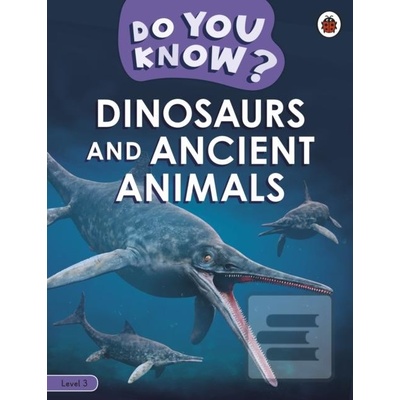 Do You Know? Level 3 - Dinosaurs and Ancient Animals - Ladybird