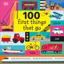 100 First Things That Go