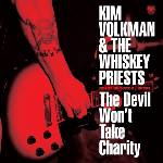 Kim Volkman And The Whiskey Kim Volkman And The Whiskey. . . - The Devil Won't Take Charity (LP) (2090405346764)