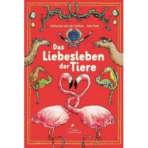 Das Liebesleben der Tiere | Katharina von der Gathen, Anke Kuhl (ISBN: 9783954701698)