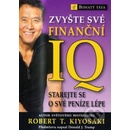 Zvyšte své finanční IQ - Starejte se o své peníze lépe (Kiyosaki Robert T.)