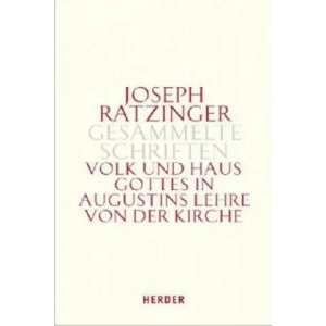 Volk und Haus Gottes in Augustins Lehre von der Kirche | Joseph Ratzinger, Gerhard L. Müller (2011)