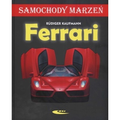 Ferrari Samochody marze? - Kaufmann Rudiger