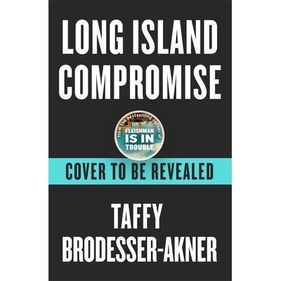 Long Island Compromise - Taffy Brodesser-Akner