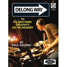 Paul Delong: Delong Way To Polyrhythmic Creativity On The Drumset