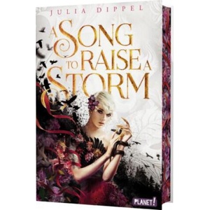 Die Sonnenfeuer-Ballade 1: A Song to Raise a Storm | Julia Dippel (ISBN: 9783522508131)