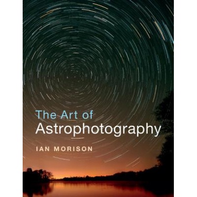 Art of Astrophotography Morison Ian