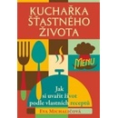 Kuchařka šťastného života Kniha - Michaličová Eva