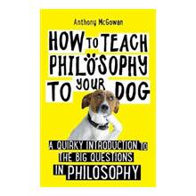 How to Teach Philosophy to Your Dog