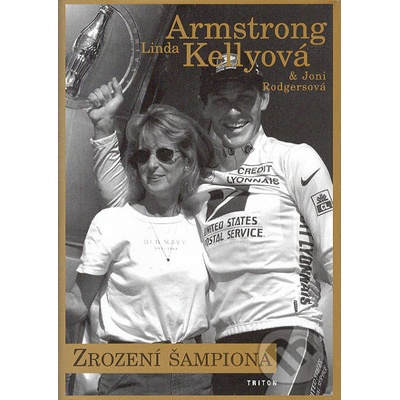Zrození šampiona - Linda Armstrong Kellyová, Joni Rodgersová