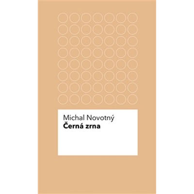 Černá zrna Michal Novotný