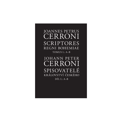Spisovatelé Království českého. Díl I: A--B Johann Peter Cerroni CZ