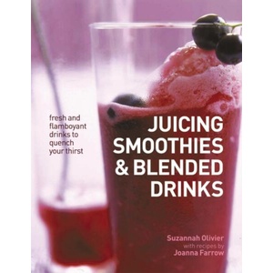 Juicing, Smoothies & Blended Drinks (ISBN: 9781846815959)