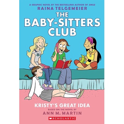 Graphix Baby-Sitters Club 1: Kristy's Great Idea: A Graphic Novel