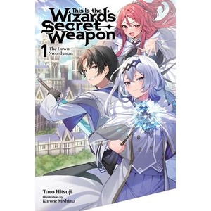 This Is the Wizard's Secret Weapon, Vol. 1 (Light Novel) | Genevieve Hill-Kaminishi (ISBN: 9798855408690)