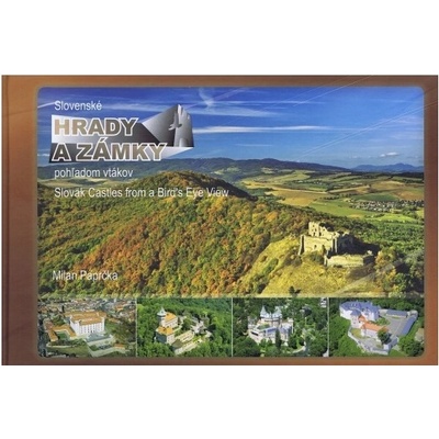 Slovenské hrady a zámky pohľadom vtákov Slovak Castles from a Bird`s Eye View