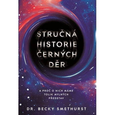 Stručná historie černých děr - Becky Smethurst