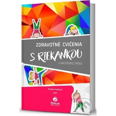 Zdravotné cvičenia s riekankou v materskej škole, 2. vydanie - Ružena Franková