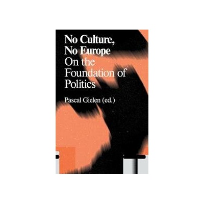 No Culture, No Europe On the Foundations of Politics