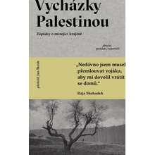 Vycházky Palestinou. Zápisky o mizející krajině