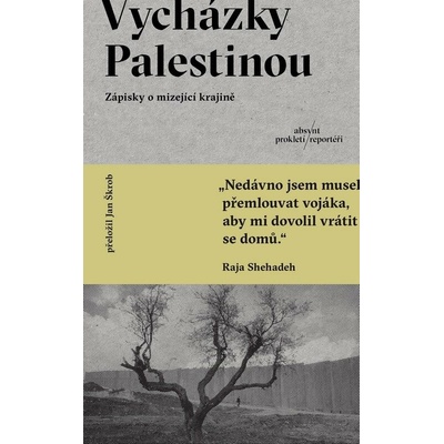 Vycházky Palestinou. Zápisky o mizející krajině