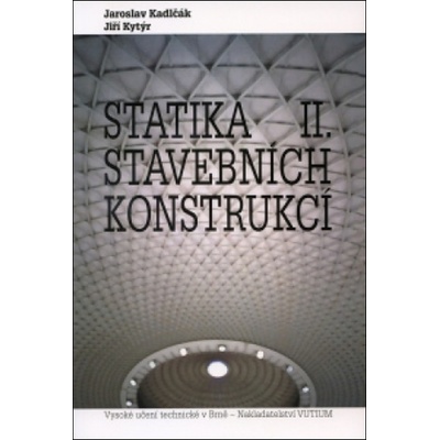 Vysoké učení technické v Brně Statika stavebních konstrukcí II