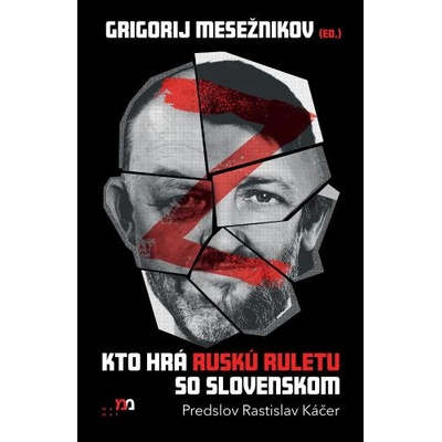 Kto hrá ruskú ruletu so Slovenskom - Grigorij Mesežnikov
