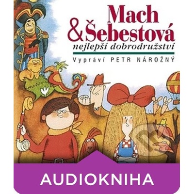 Mach a Šebestová Nejlepší dobrodruž. - Petr Nárožný; Miloš Macourek