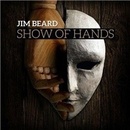 BEARD JIM: SHOW OF HANDS CD