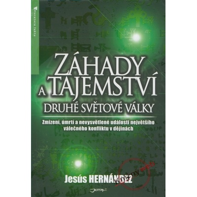 Záhady a tajemství druhé světové války - Jesús Hernández
