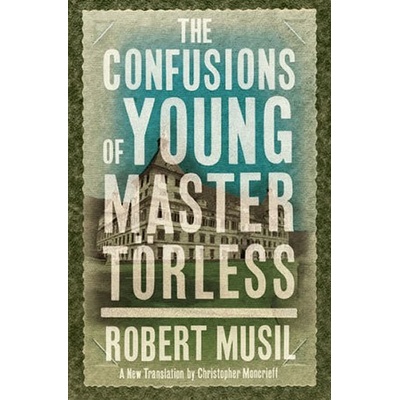 The Confusions of Young Master TĂ¶rless - Alma Classics - Robert Musil