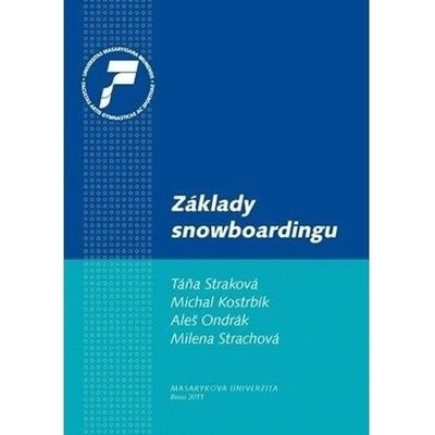 Základy snowboardingu: Historie, vybavení pro snowboarding, technika a metodika, bezpečnost - Michal Kostrbík
