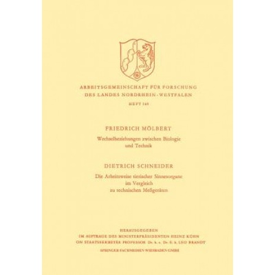 Wechselbeziehungen Zwischen Biologie Und Technik. Die Arbeitsweise Tierischer Sinnesorgane Im Vergleich Zu Technischen Me ger ten | Friedrich Mölbert