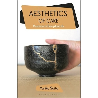 Aesthetics of Care: Practice in Everyday Life Saito Yuriko