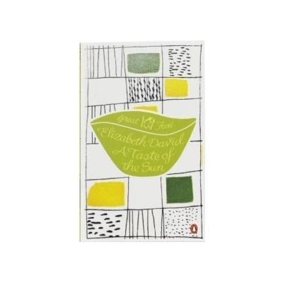 A Taste of the Sun - Penguin Great Food - Pape... - Elizabeth David