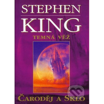 Temná věž IV. - Čaroděj a sklo - King Stephen