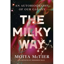 The Milky Way: An Autobiography of Our Galaxy