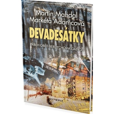 Devadesátky - Příběh oběti Berdychova gangu - Markéta Adamcová