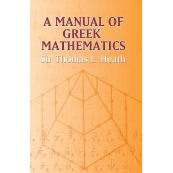 Manual of Greek Mathematics | Sir Thomas L Heath