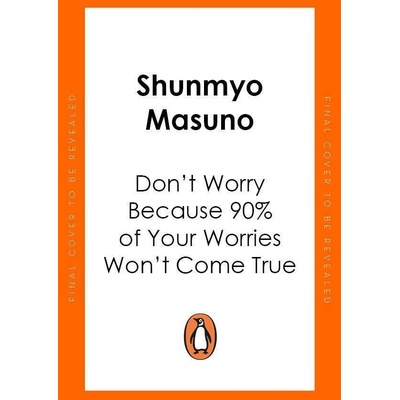 Don´t Worry : 48 Lessons on Achieving Calm - Masuno Shunmyo